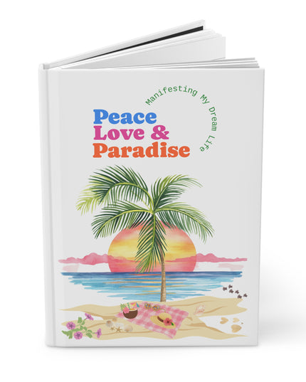 Peace Love & Paradise Hardcover Journal — Lined Beach Sunrise Notebook for Travel, Gratitude & Manifestation